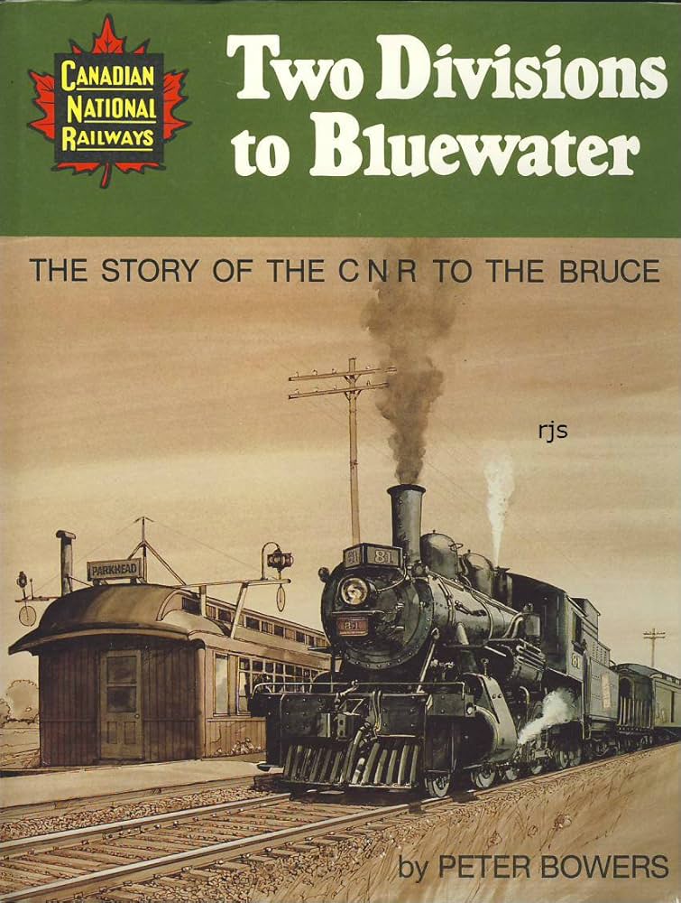 Two divisions to Bluewater: The story of the CNR to the Bruce:         USED