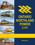 Morning Sun Books Inc #1787 Ontario Northland Power in Color -- Hardcover, 128 Pages