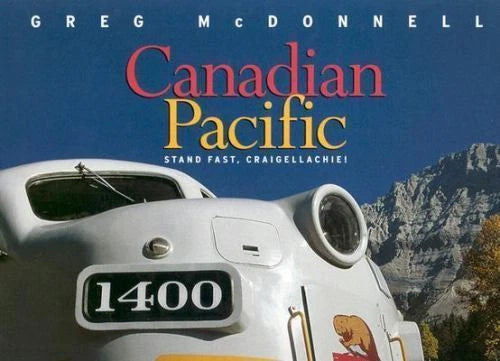 CANADIAN PACIFIC  RAILWAY   STAND FAST BY Greg McDonnell        USED